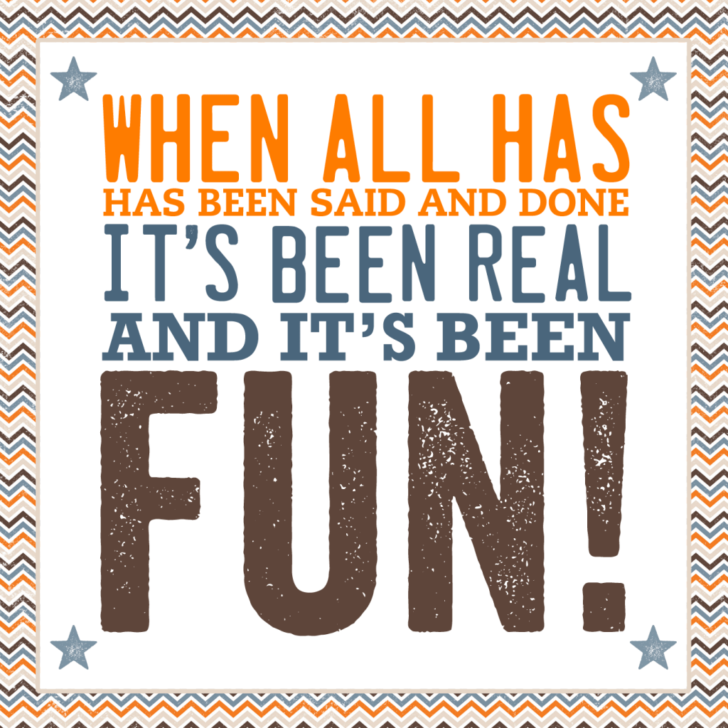 its been real its been fun poster graphic design