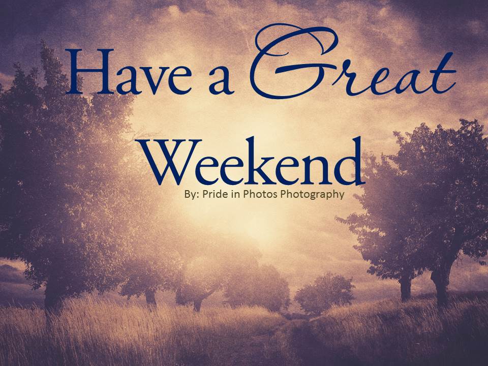 have a great weekend