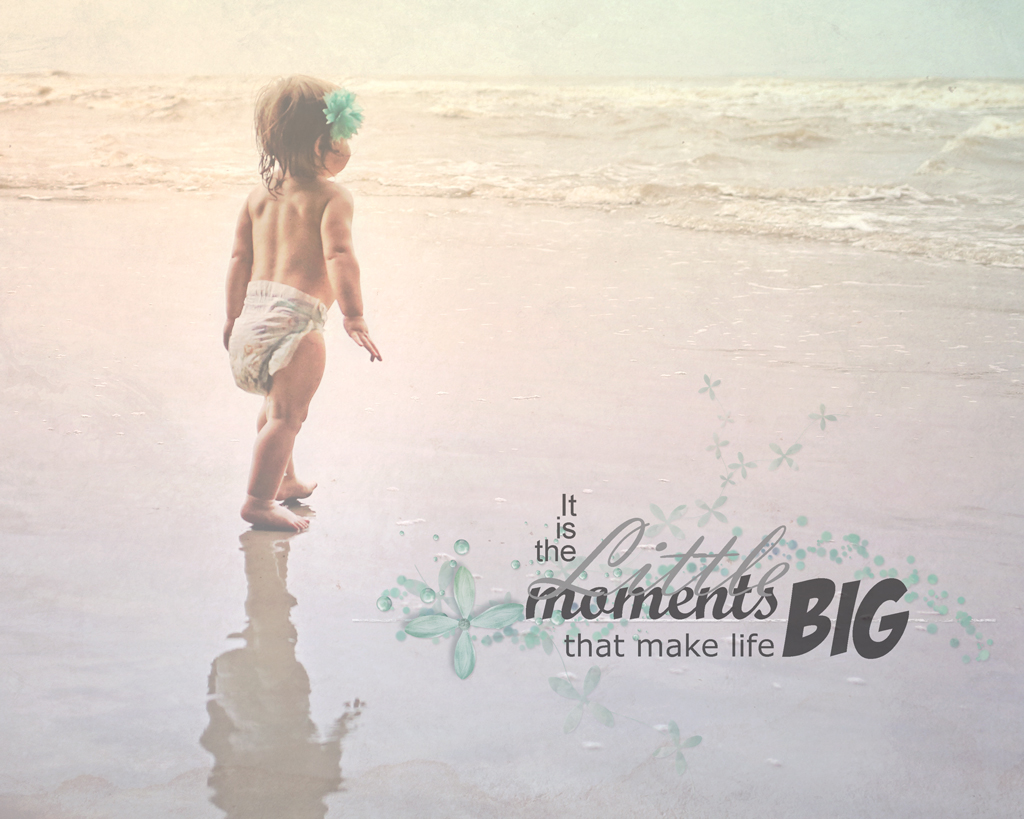 itsthelittlemomentsthatmakelifebig